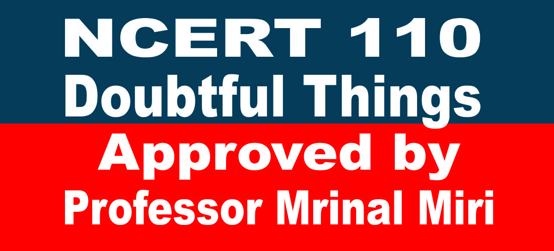NCERT 110 Doubtful Things Approved by Professor Mrinal Miri